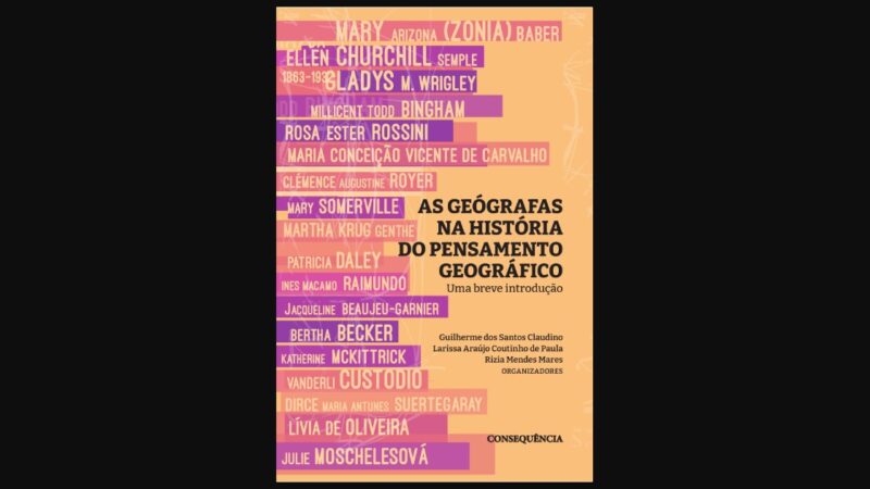 Livro destaca a relevância das mulheres na construção do pensamento geográfico